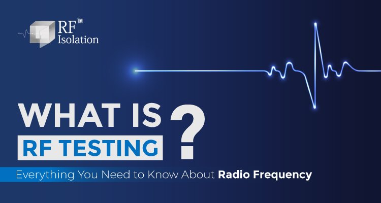 What is rf testing and everything you need to know about radio frequency