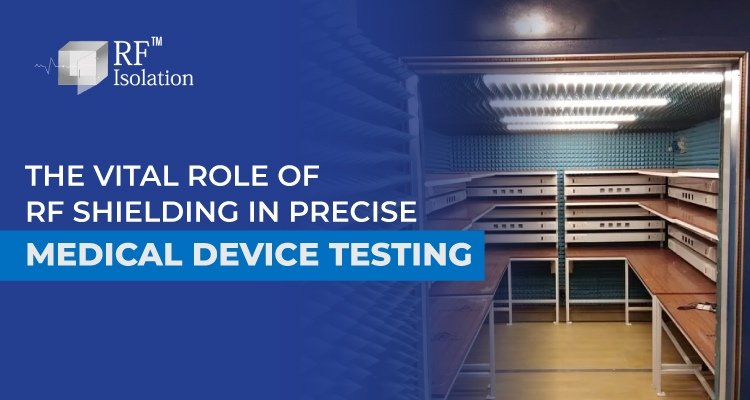 The Vital Role of RF Shielding in Precise Medical Device Testing