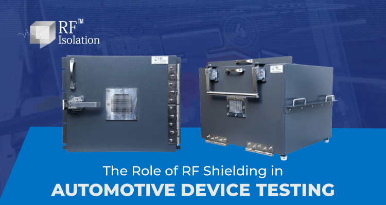 The Role of RF Shielding in Automotive Device Testing